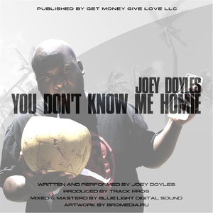 You Don't Know Me Homie