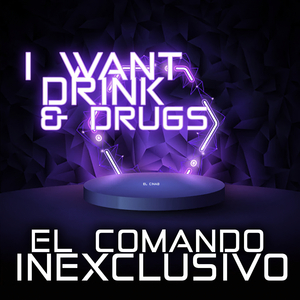 I Want Drink and Drugs