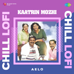 Kaatrin Mozhi - Chill Lofi