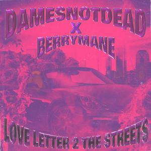 Love Letter 2 The Streets (feat. Berrymane)