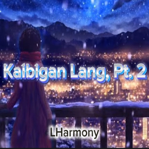 Kaibigan Lang, Pt. 2