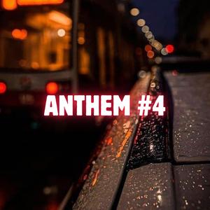 Anthem #4