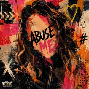 Abuse Me