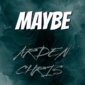 Maybe