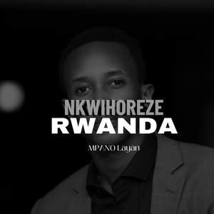 Nkwihoreze Rwanda