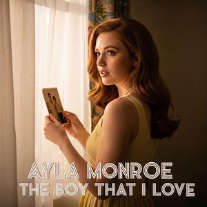 Ayla Monroe (The Boy That I Love)