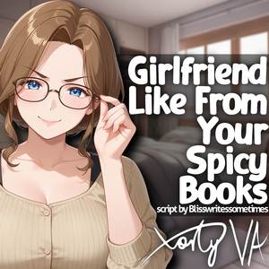 ASMR Girlfriend Like From Your Spicy Books