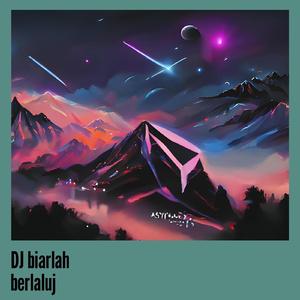 Dj Biarlah Berlaluj