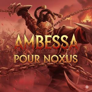 AMBESSA POUR NOXUS