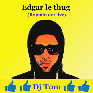 Edgar le thug (Romain dot live)