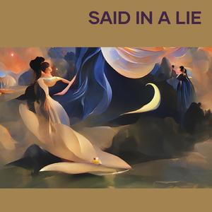 Said in a Lie