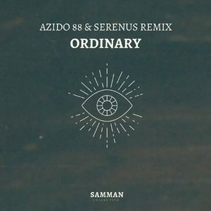 Ordinary (Azido 88 & Serenus Remix)