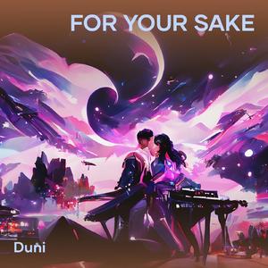 For Your Sake