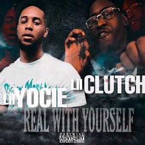 Real With Yourself (feat. Lil Clutch)