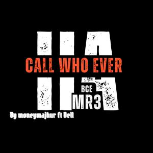 Call who ever