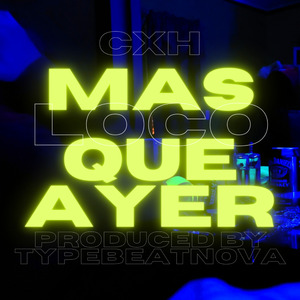 Mas Loco Que Ayer