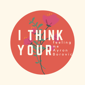 I think your feeling me