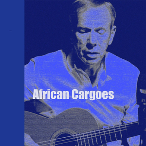 African Cargoes (feat. Ben Lee & Tom Moore)