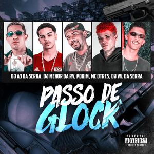 Passo de Glock (feat. DJ A3 DA SERRA & DJ WL DA SERRA)