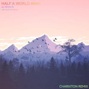 Half a World Away (Charixton Remix)