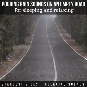 Pouring Rain Sounds on an Empty Road
