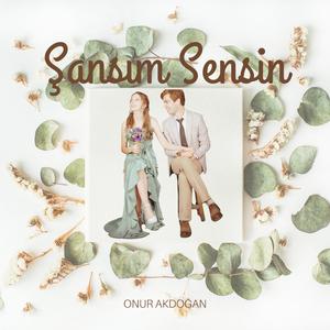 Şansım Sensin