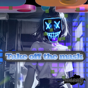 Take off the mask