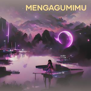 Mengagumimu