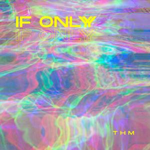 If Only