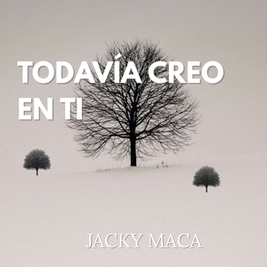 Todavia Creo En Ti