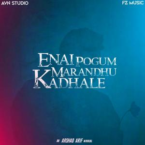 Enai Marandhu Poghum Kaadhale