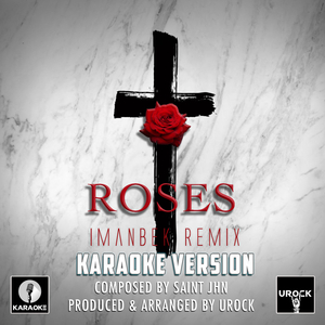 Roses Originally Performed By SAINt JHN (Karaoke Version)