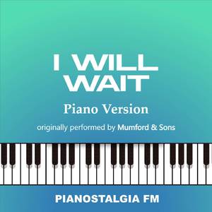 I Will Wait (Piano Version)