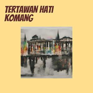 Tertawan Hati Komang