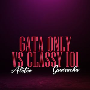 Gata Only Vs Classy 101 (Aleteo, Guaracha)