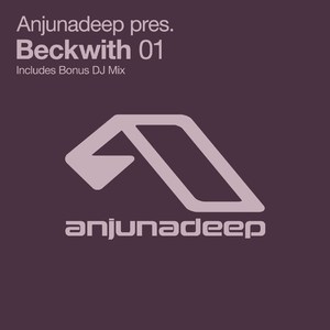 Anjunadeep pres. Beckwith 01 (Bonus DJ Mix)