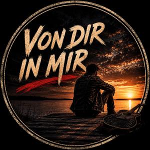 Von Dir in Mir