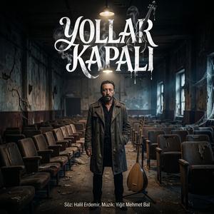 YOLLAR KAPALI (feat. HALİL ERDEMİR)