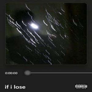 if i lose