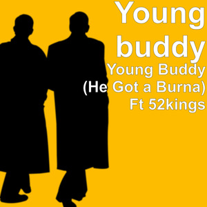 Young Buddy (He Got a Burna)