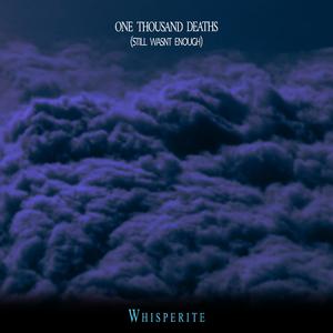 One Thousand Deaths (Still Wasn't Enough)