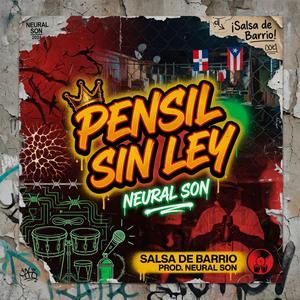 Pensil Sin Ley (Salsa de barrios)