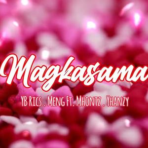 Magkasama (feat. Meng, Mhontz & Yhanzy)