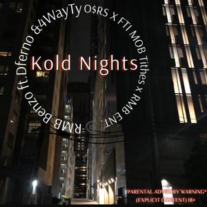 Kold Nights (feat. RMB Benzo & 4WayTy)