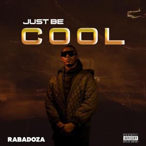 Just Be Cool
