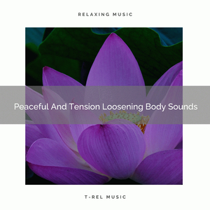 Peaceful And Tension Loosening Body Vibes
