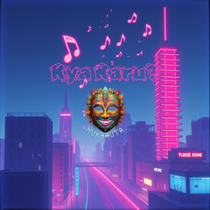 Kya Karu