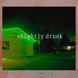slightly drunk