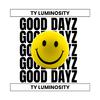 TY LUMINOSITY - Good Dayz