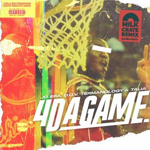 4 Da Game (feat. JD Era, D.O.V, Termanology & Talia) (Milkcrate Remix)
